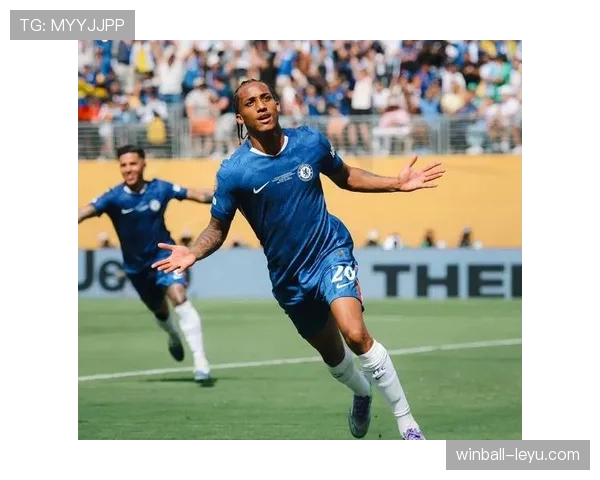 蓝军青春风暴来袭！新星闪耀助力切尔西剑指英超巅峰